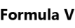 Formula V
